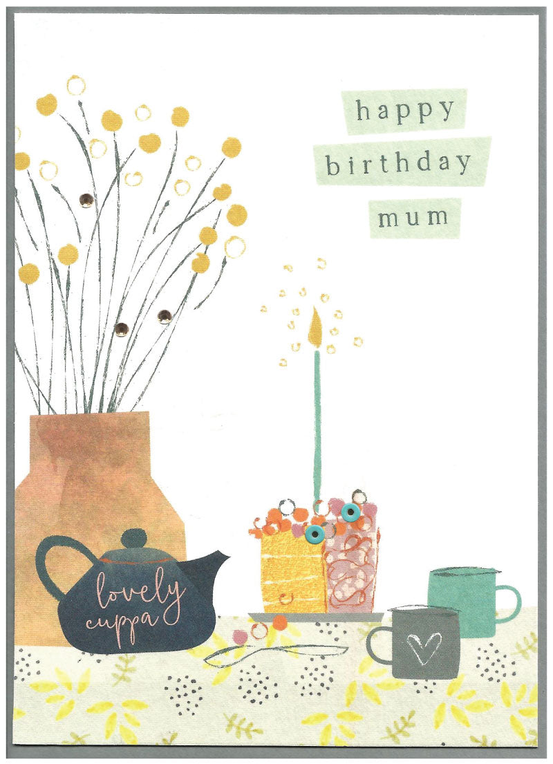 Happy birthday Mum - tea and cake
