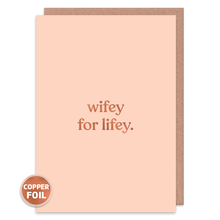 Load image into Gallery viewer, Wifey For Lifey Greeting Card
