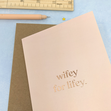 Load image into Gallery viewer, Wifey For Lifey Greeting Card
