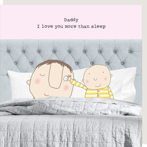 Daddy I love you more than sleep