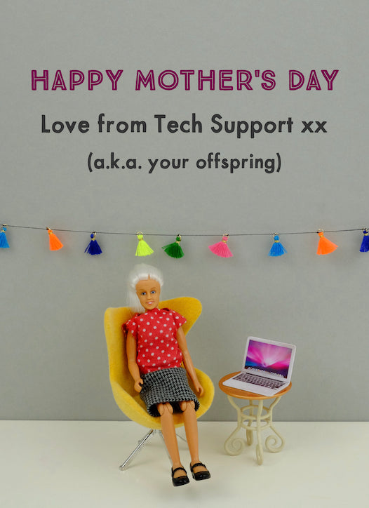 Happy Mother's Day from tech support