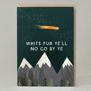 Whit's Fur Ye'll No Go By Ye - card