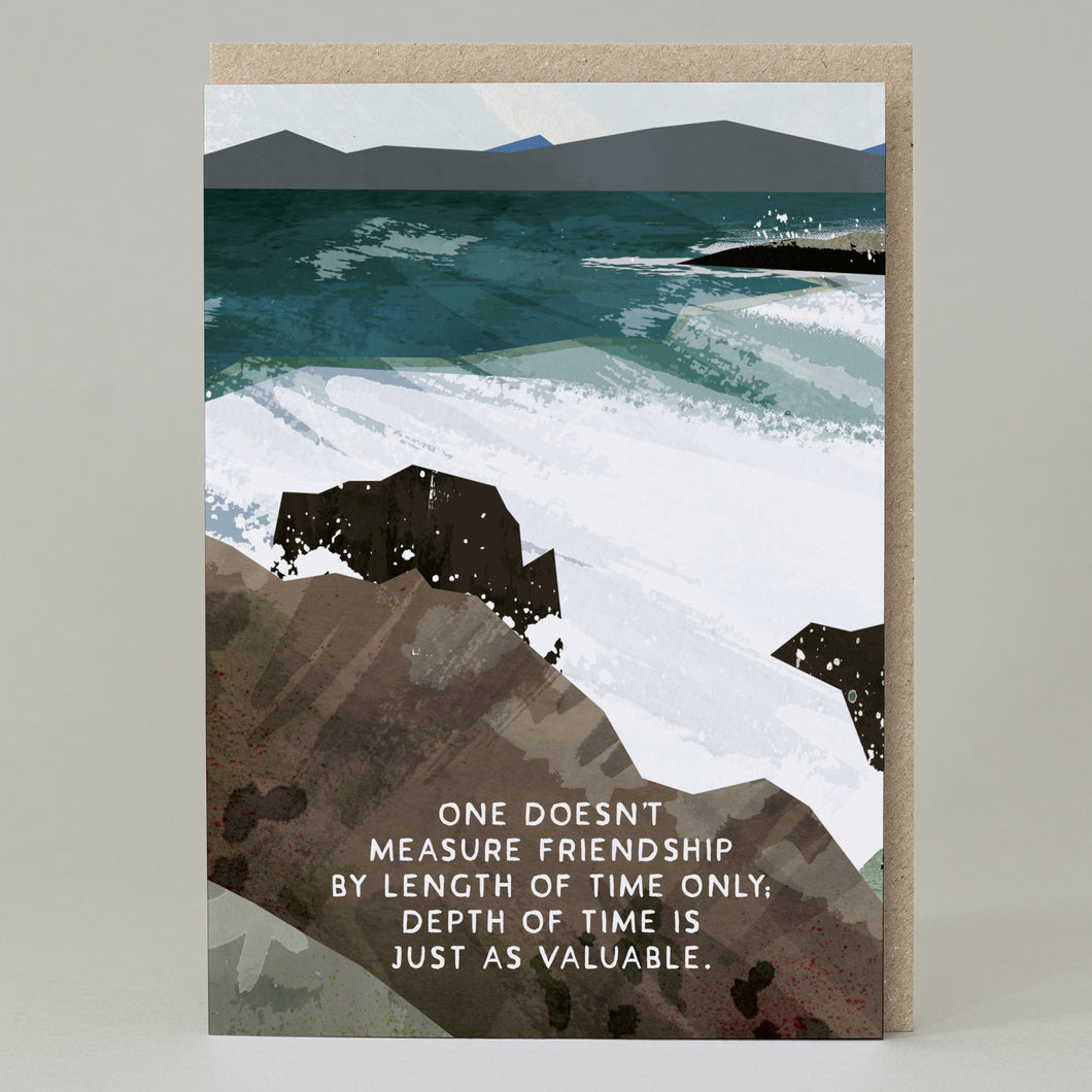 One doesn't measure friendship by length of time only - card