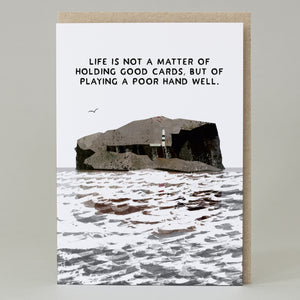 Life is not a matter of holding good cards - card