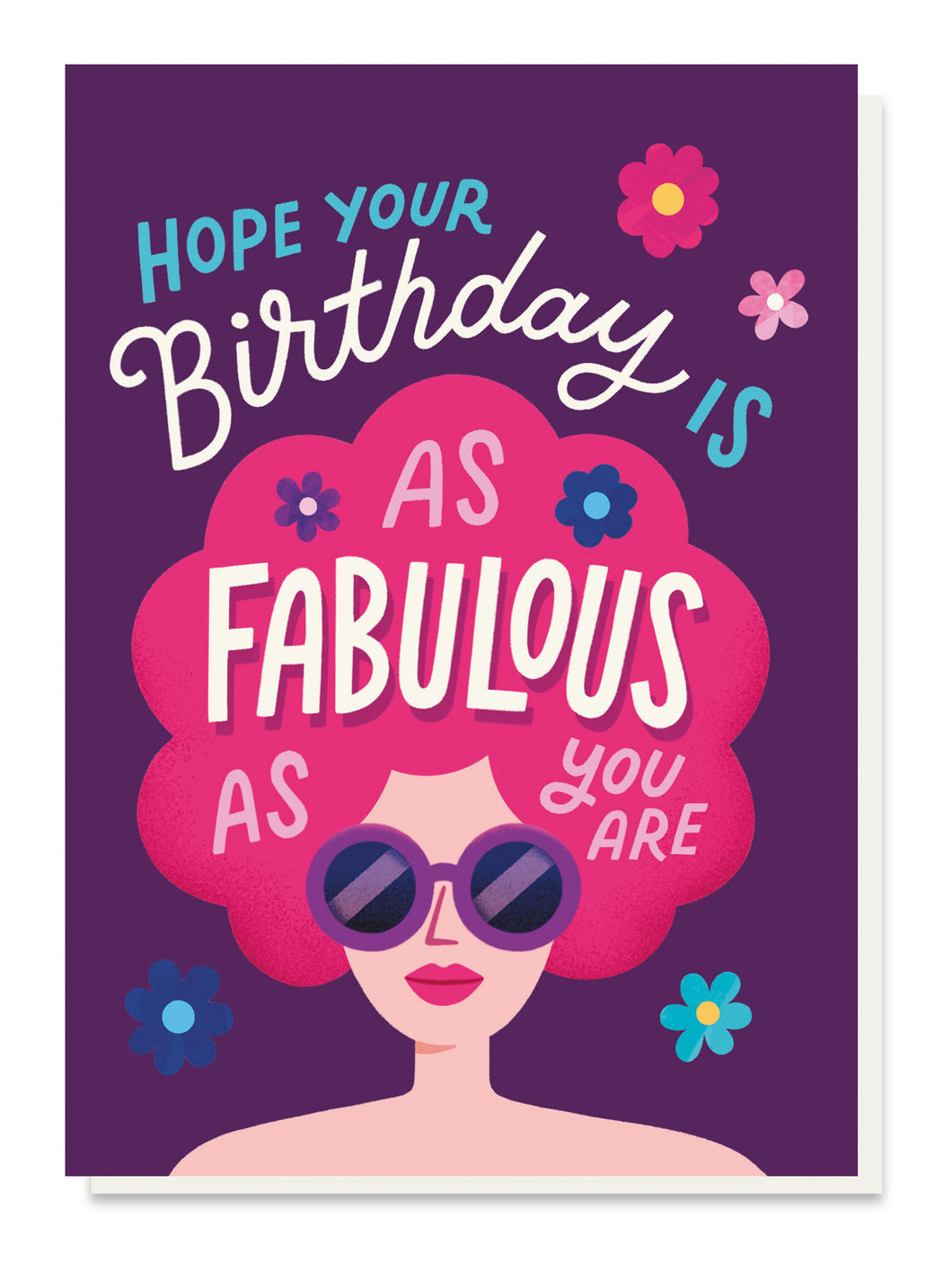 Hope your Birthday is as Fabulous as you