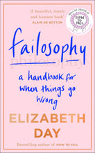 Load image into Gallery viewer, Failosophy : A Handbook for when Things Go Wrong
