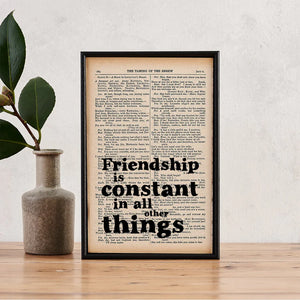 Friendship is constant in all other things - book page print