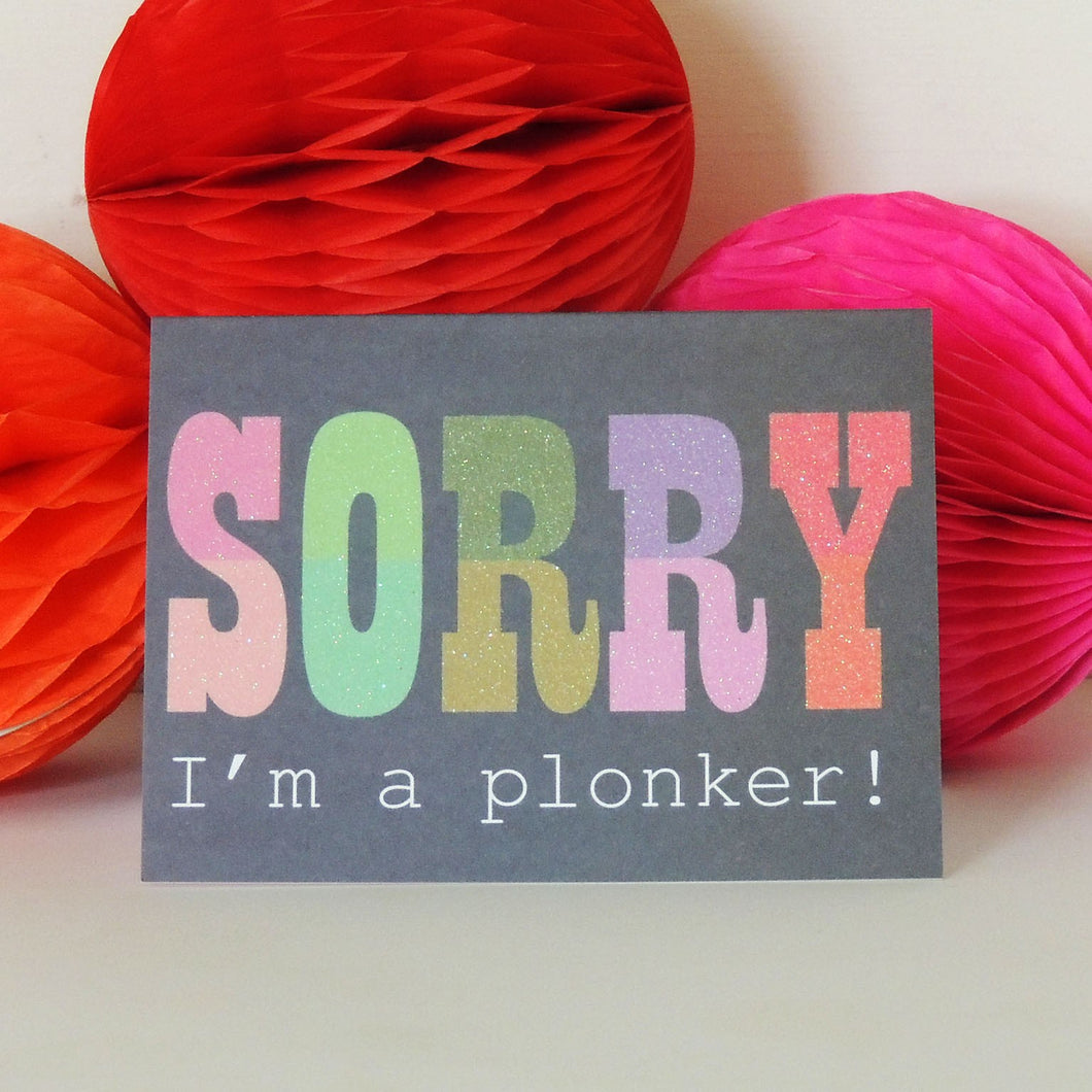 Sorry I'm a Plonker mini card